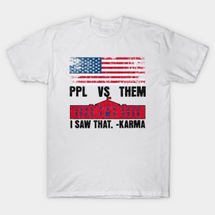 I Saw That Karma Funny Sarcastic Quote Saying T-Shirt